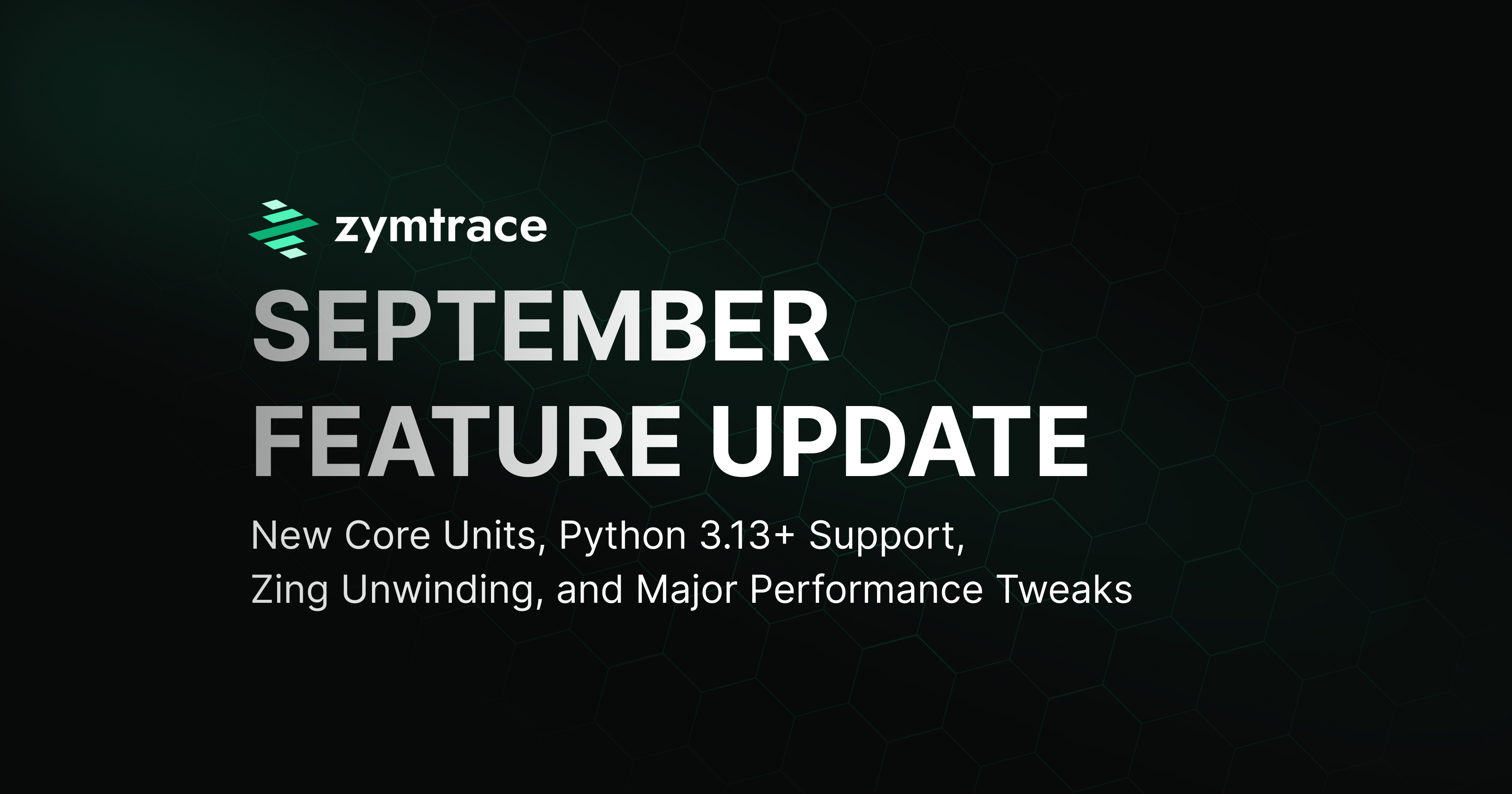 New Core Units, Python 3.13+ Support, Zing unwinding, and Major Performance Tweaks