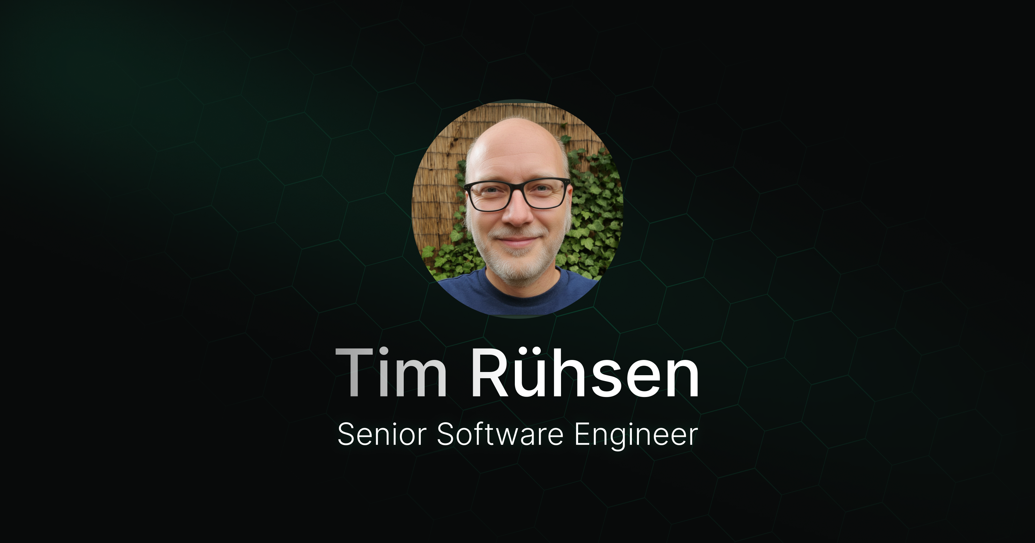 Welcoming Tim Rühsen, our new Senior Software Engineer